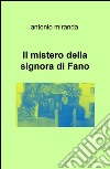 Il mistero della signora di Fano libro