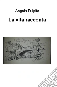 La vita racconta libro