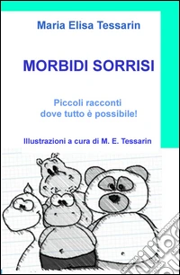 Morbidi sorrisi. Le avventure di Pancrazio e dei suoi amici peluche libro