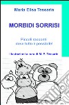 Morbidi sorrisi. Le avventure di Pancrazio e dei suoi amici peluche libro