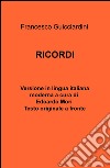 Francesco Guicciardini. Ricordi. testo originale a fronte libro di Mori Edoardo A.