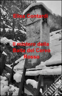 Il mistero della baita del Cervo Rosso libro