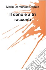 Il dono e altri racconti libro