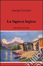 La signora inglese. Storie della casa di pietra