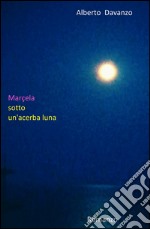 Marcela sotto un'acerba luna