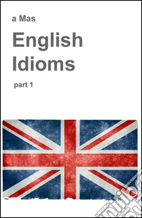 English idioms (1) libro