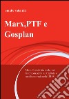 Marx, PTF e Gosplan. Marx, produttività totale dei fattori, con perno sul Capitale, e socialismo reale nelle URSS libro