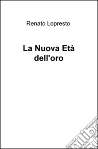 La nuova età dell'oro libro