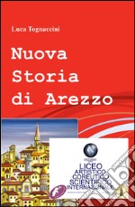 Nuova storia di Arezzo libro