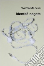 Identità negata libro