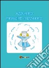 Azzurro Principe Bizzarro libro