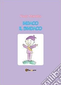 Indaco il sindaco