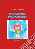 Ricciorosso frigna spesso libro