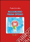 Ricciorosso frigna spesso libro