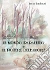 Il mondo parallelo e il potere dell'amore libro