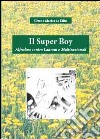 Il super boy libro di De Uffici Silvano M.