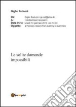 Le solite domande impossibili libro