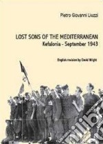 Lost sons of the Mediterranean. Kefalonia, September 1943 libro