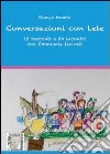 Conversazioni con Lele, 15 racconti e 20 incontri con Emanuele Luzzati libro
