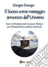 Il suono come messaggio armonico dell'universo libro