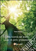 Alla ricerca del tesoro ricco di perle preziosissime libro