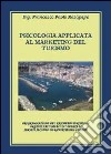 Psicologia applicata al marketing del turismo libro