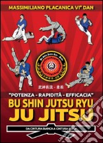 Bu Shin Jutsu Ryu. Ju jitsu. Da cintura bianca a cintura nera libro