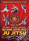 Bu Shin Jutsu Ryu. Ju jitsu. Da cintura bianca a cintura nera libro di Placanica Massimiliano