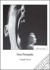 Street photography. Ediz. illustrata