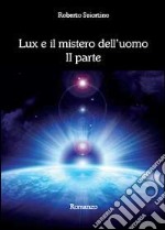 Lux e il mistero dell'uomo. Vol. 2 libro