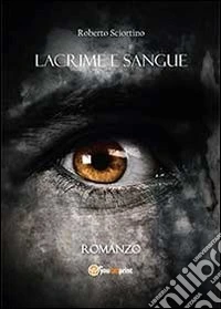 Lacrime e sangue