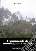 Frammenti di montagna vissuta libro