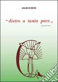 Dietro a tanta pace