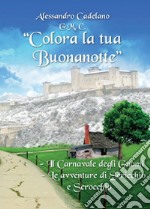 Colora la tua buonanotte. Ediz. illustrata libro