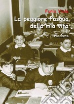 La peggiore Pasqua della mia vita