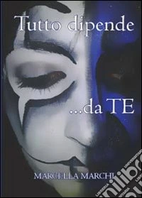 Tutto dipende da te