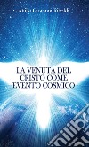 La venuta del Cristo come evento cosmico libro