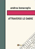 Attraverso le ombre libro