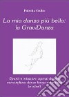 La mia danza più bella: la gravidanza libro di Gallio Fabiola