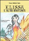 Elissa e altri racconti libro di Amico Franca Adelaide