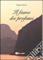 Il fiume dei profumi libro