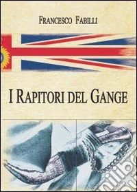 I rapitori del Gange