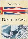 I rapitori del Gange libro