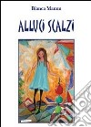 Alluci scalzi libro di Mannu Bianca