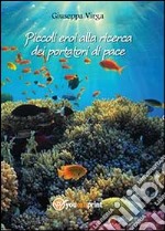 Piccoli eroi alla ricerca dei portatori di pace libro