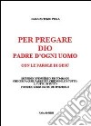 Per pregare Dio, Padre di ogni uomo, con le parole di Gesù seguendo i pensieri di un Tommaso che cerca quel Padre per chiedergli di tutto... libro