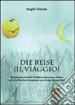 Die Reise (Il viaggio) libro