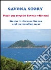 Savona story libro di Bertha Francesca