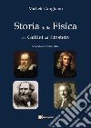 Storia della fisica da Galilei ad Einstein libro