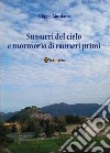 Sussurri del cielo e mormorio di numeri libro